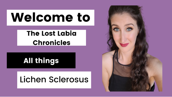 Image of Jaclyn with long, brown, wavy hair, winged eyeliner and red lipstick and a black tank top of the left. On the write, in graphic pop up text, reads "Welcome to The Lost Labia Chronicles: All Things Lichen Sclerosus".